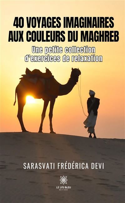 40 voyages imaginaires aux couleurs du Maghreb Une petite collection d'exercices de relaxation