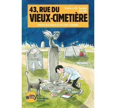 43, Rue du Vieux-Cimetière livre 6 Bons baisers d'outre-tombe