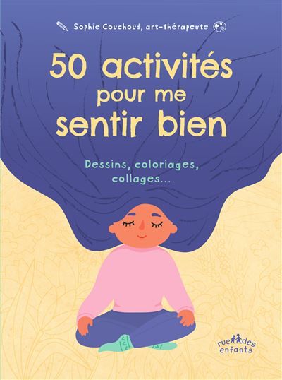 50 activités pour me sentir bien Dessins, coloriages, collages…