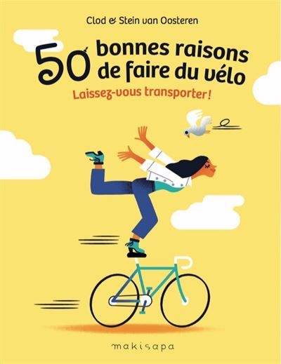50 bonnes raisons de faire du vélo Laissez-vous transporter !