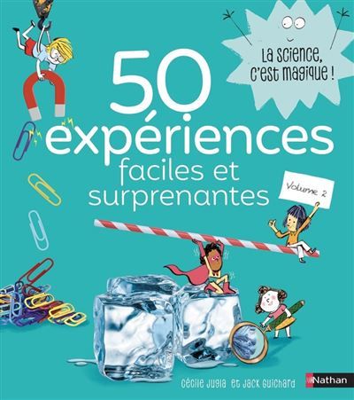 50 expériences faciles et surprenantes - Volume 2