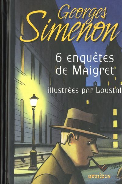 6 enquêtes de Maigret illustrées par Loustal Illustrées par Loustal