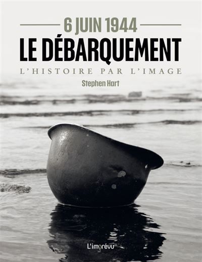 6 Juin 1944 - Le débarquement L'Histoire par l'image