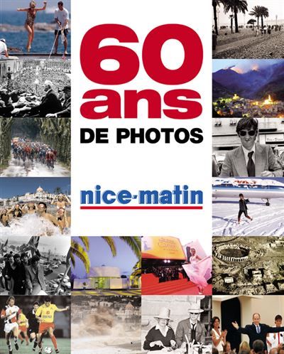 60 ans de photos Nice Matin, 1945-2005