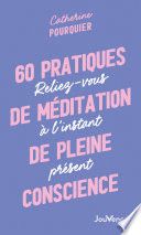 60 pratiques de méditation de pleine conscience