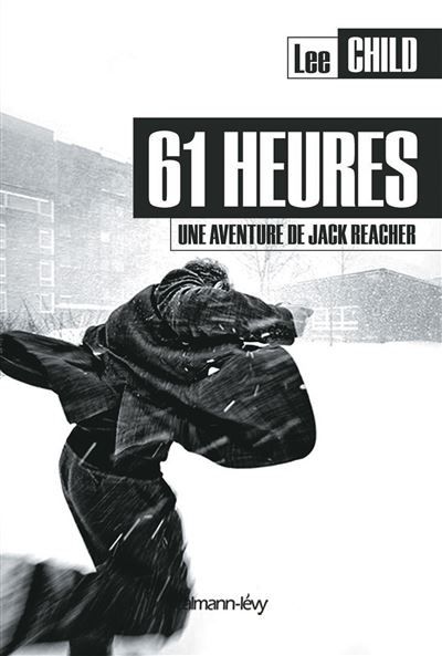 61 heures Une aventure de Jack Reacher