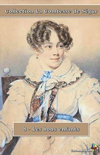 8 - Les bons enfants - Collection La Comtesse de Ségur: Texte intégral (French Edition)