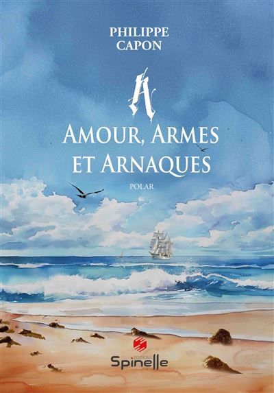 A - Amour, Armes et Arnaques