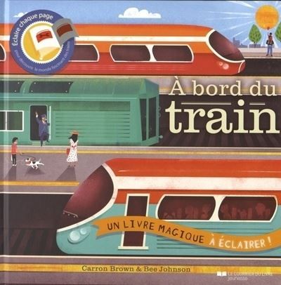 A bord du train Un livre magique à éclairer