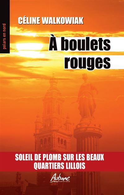 A boulets rouges Soleil de plomb sur les beaux  quartiers lillois