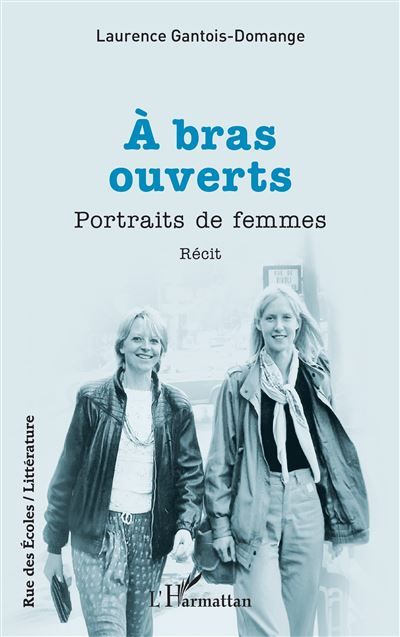 À bras ouverts Portraits de femmes