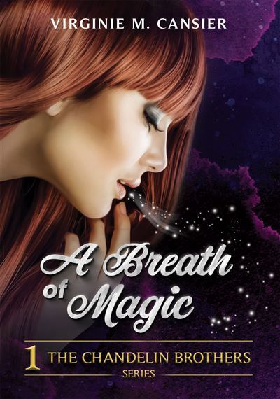 A Breath of Magic The chandelin brothers