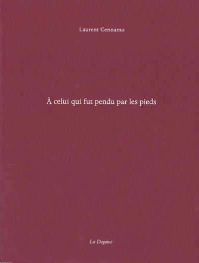A celui qui fut pendu par les pieds