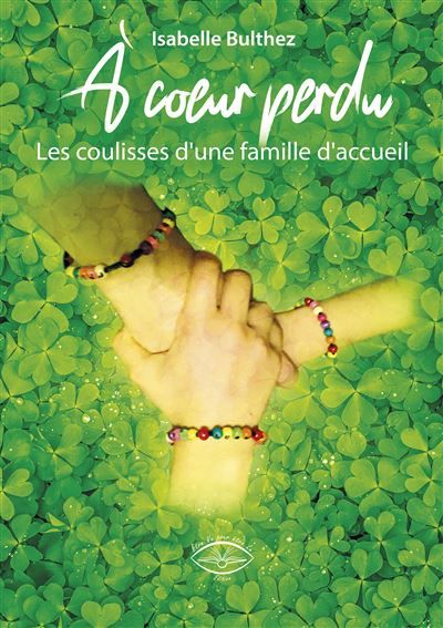 A coeur perdu Les coulisses d'une famille d'accueil
