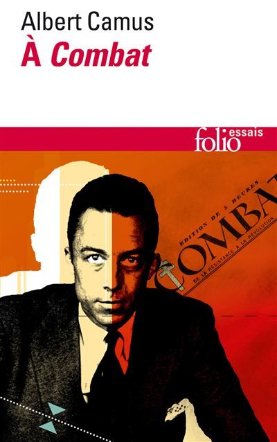 À "Combat" Éditoriaux et articles (1944-1947)
