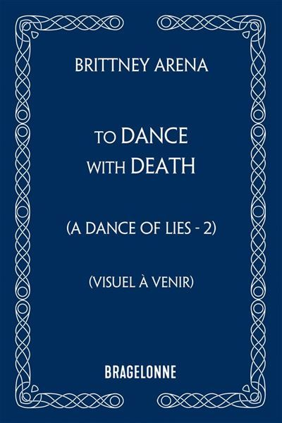 A Dance of Lies, T2 : To Dance with Death