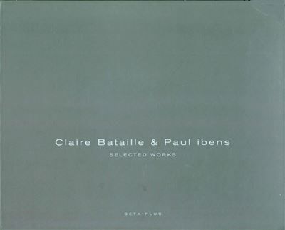A et D Series 10 Claire Bataille et Paul Ibens.Selected works- Volume I et volume II. Ouvrage multilingue
