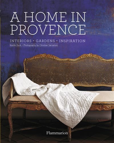A home in Provence Interiors, Gardens, Inspiration
