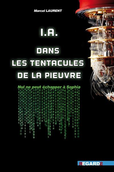 A.I. Dans les tentacules de la Pieuvre Nul ne peut échapper à Sophia