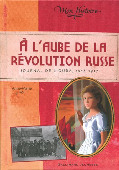 À l'aube de la révolution russe Journal de Liouba, 1916-1917