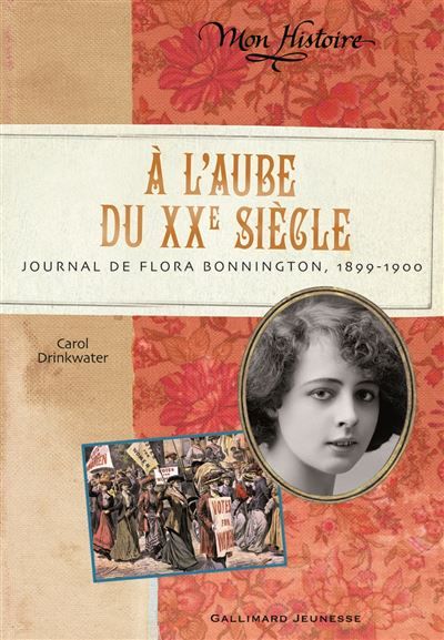 À l'aube du XXe siècle Journal de Flora Bonnington, 1899-1900