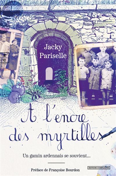 A l'encre des myrtilles Un gamin ardennais se souvient…