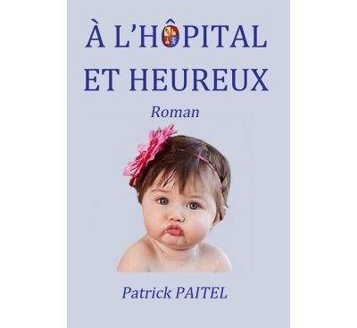 À l'hôpital et heureux