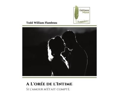 A L'orée de l'Intime Si l'amour m'était compté.