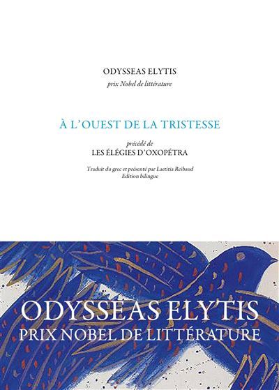 À l'ouest de la tristesse Précédé de : Les élégies d'Oxopétra