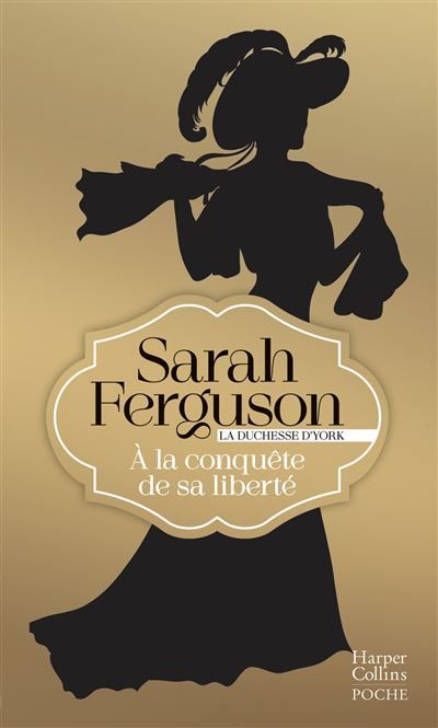 À la conquête de sa liberté Le roman historique de la duchesse d'York