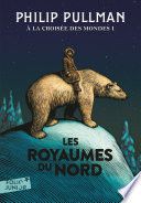À la croisée des mondes (Tome 1) - Les Royaumes du Nord