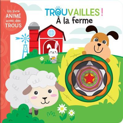 A la ferme - Livre à trous dès 18 mois.