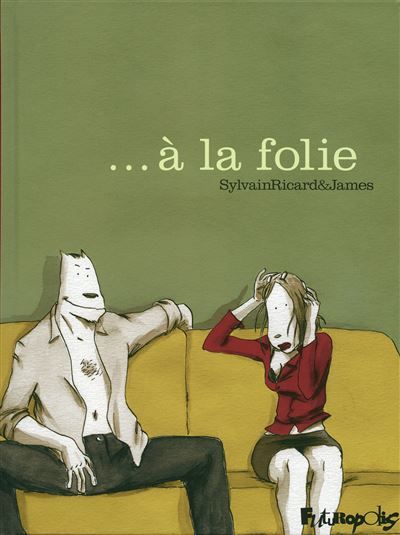 ... À la folie