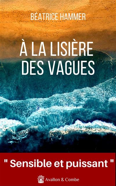 A la lisière des vagues "Une magnifique histoire de résilience" La Fringale culturelle
