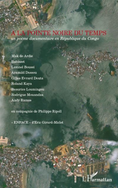 A la pointe noire du temps Un poème documentaire en République du Congo