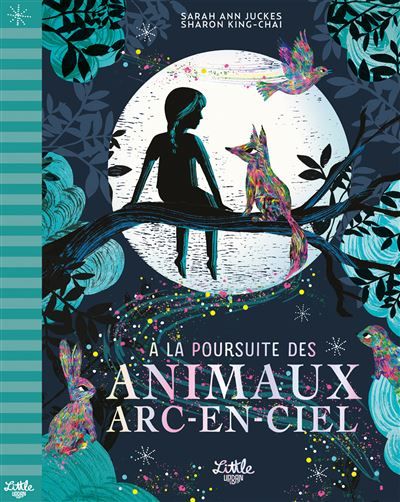 À la poursuite des animaux arc-en-ciel