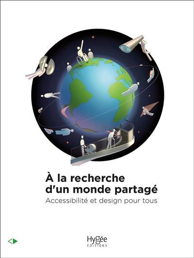 A la recherche d'un monde partagé Accessibilité et design pour tous