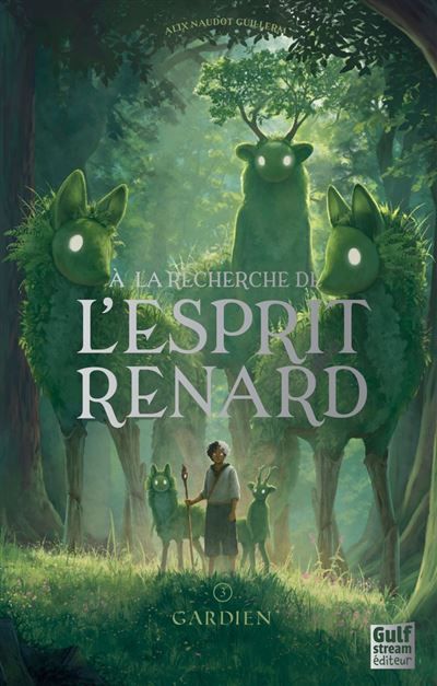A la Recherche de l'esprit renard - Tome 3 Gardien