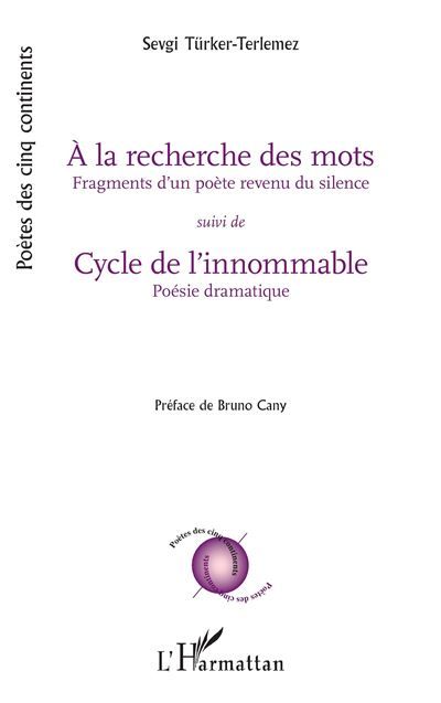 À la recherche des mots suivi de Cycle de l’innommable Fragments d’un poète revenu du silence/Poésie dramatique