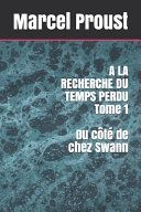 A LA RECHERCHE DU TEMPS PERDU - Tome 1