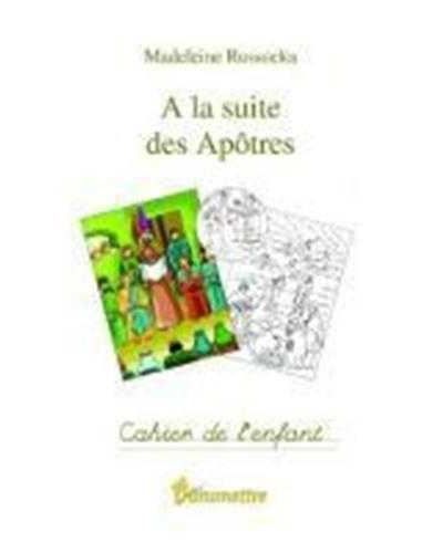 A la suite des Apôtres Cahier de l'enfant