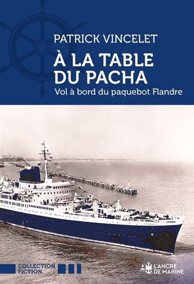 A la table du Pacha Vol à bord du paquebot Flandre
