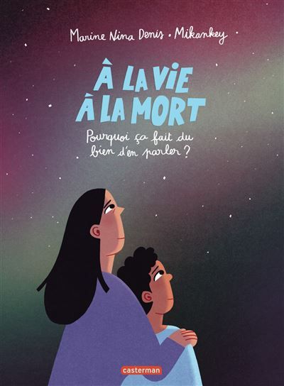 À la vie à la mort Pourquoi ça fait du bien d'en parler ?