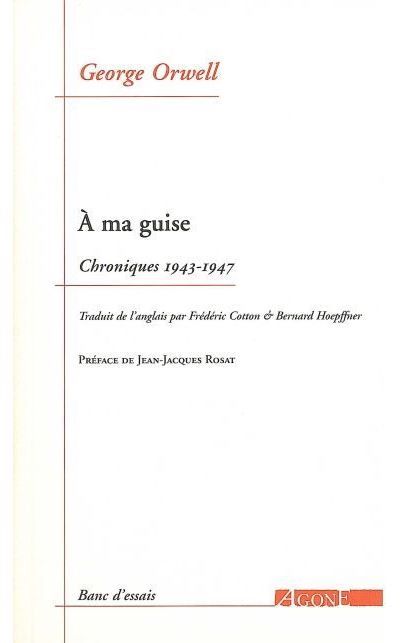 À ma guise Chroniques 1943-1947