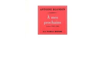 À mes prochains Lettres (1943-1984)