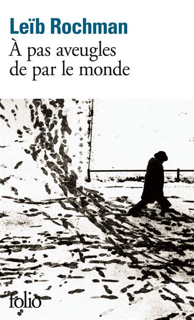 À pas aveugles de par le monde