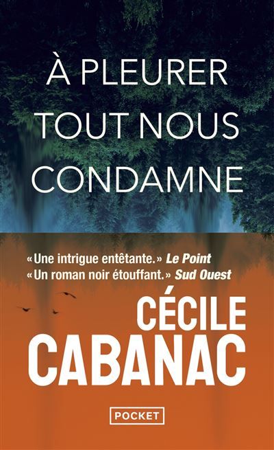 A pleurer tout nous condamne