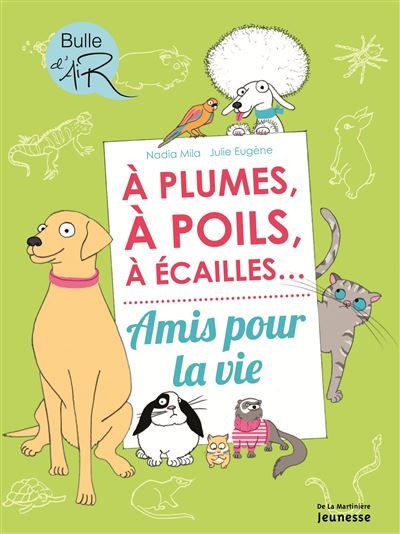 À plume, à poils, à écailles... Amis pour la vie
