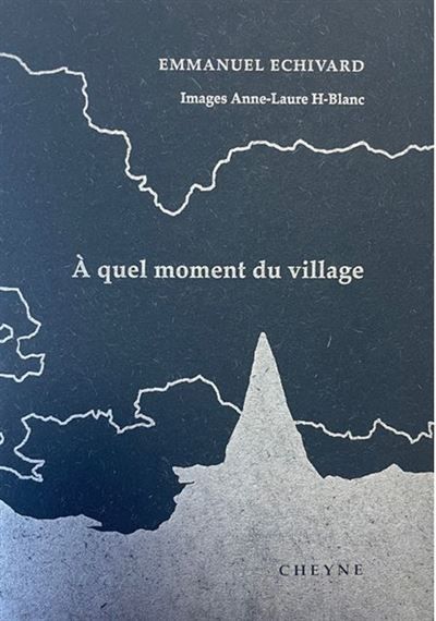 À quel moment du village