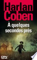 A quelques secondes près